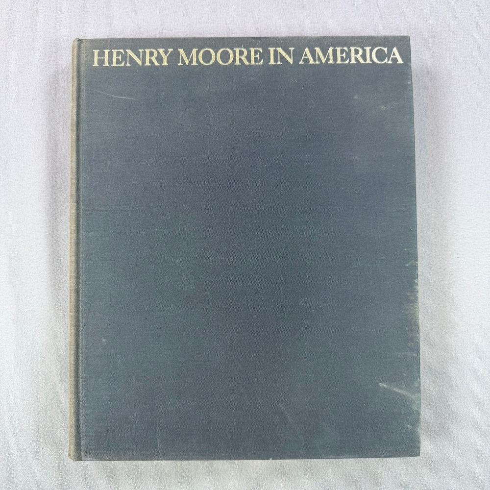 Henry Moore in America Henry J. Seldis Hardcover 1973 First Edition Art History